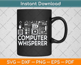 Computer Whisperer IT Tech Support Svg Png Dxf Digital Cutting File