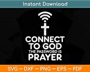 Connect To God Password Prayer Jesus Christian Svg Png Dxf Digital Cutting File