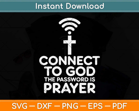 Connect To God Password Prayer Jesus Christian Svg Png Dxf Digital Cutting File