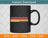 Construction Manager Limited Edition Funny Svg Png Dxf Digital Cutting File