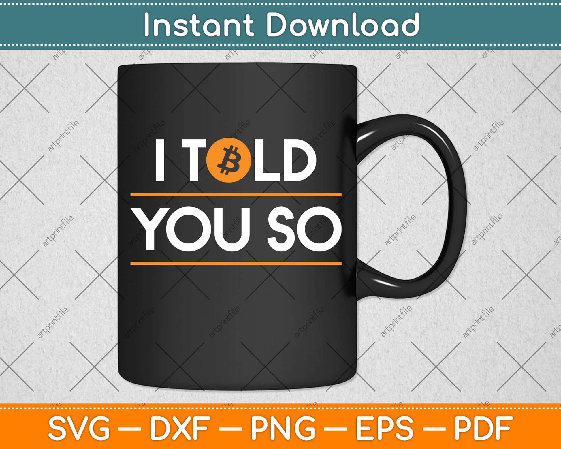 Cool Bitcoin Gift I Told You So Svg Png Dxf Digital Cutting File