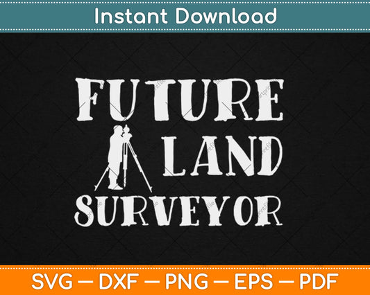 Cool Future Land Surveyor Engineers Svg Design Cricut Printable Cutting Files