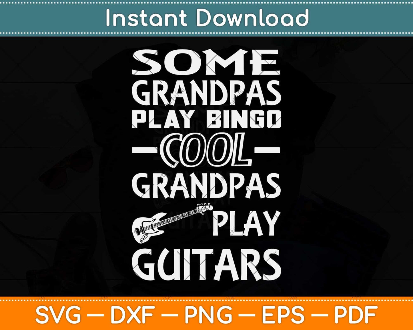 Cool Grandpas Play Guitars Svg Png Dxf Digital Cutting File