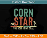 Cool Star You Hole Is My Goal Cornhole Svg Png Dxf Digital Cutting File