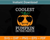 Coolest Pumpkin In The Patch Halloween Boys Girls Svg Png Dxf Digital Cutting File