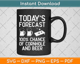 Cornhole and Beer Funny Today's Forecast Svg Design Cricut Printable Cutting Files