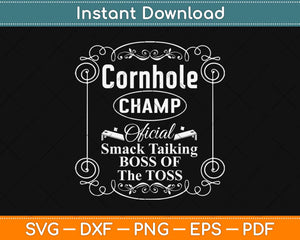 Cornhole Champ Official Smack Talking Boss Of The Toss Svg Design