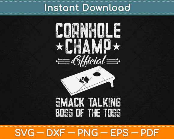 Cornhole Champion Gift Corn Hole Toss Boss Smack Talking Svg Design