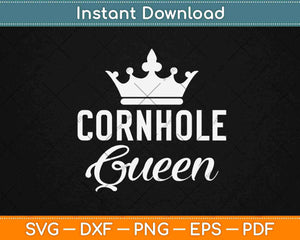 Cornhole Queen Funny Cornhole Svg Design Cricut Printable Cutting Files