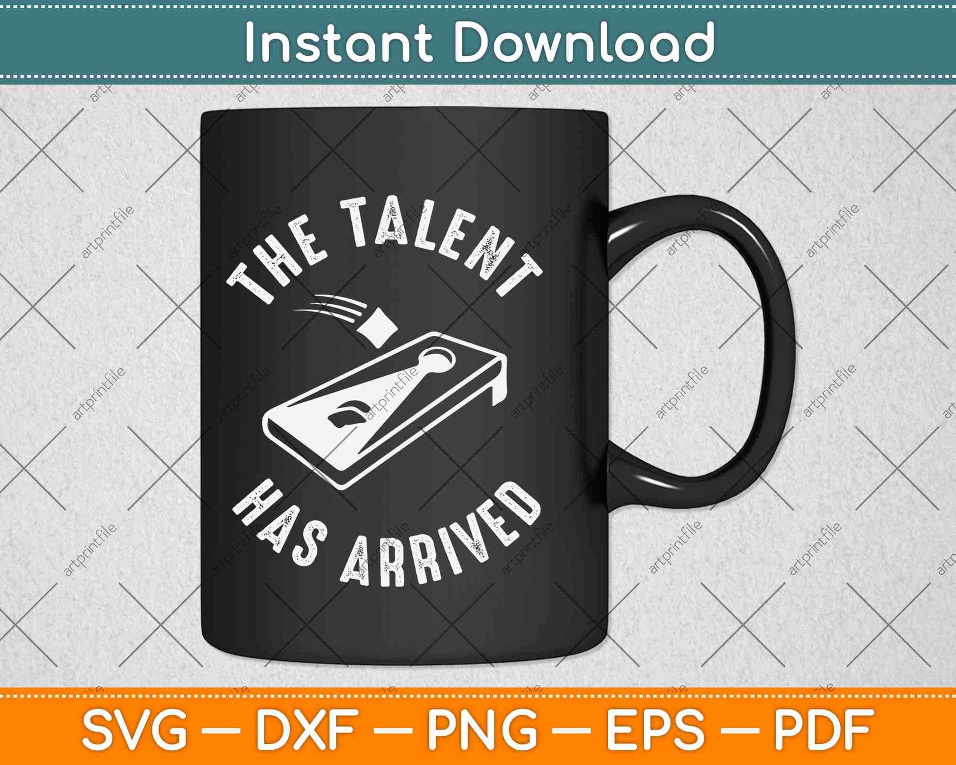 Cornhole The Talent Has Arrived Svg Design Cricut Printable Cutting Files