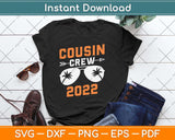 Cousin Crew 2022 Summer Vacation Svg Png Dxf Digital Cutting File