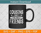 Cousins Make the Best Friends I'm Going to Be A Big Cousin Svg Png Dxf Cutting File