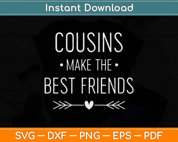 Cousins Make The Best Friends Pregnancy Svg Png Dxf Digital Cutting File