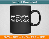 Cow Whisperer Svg Design Cricut Printable Cutting Files
