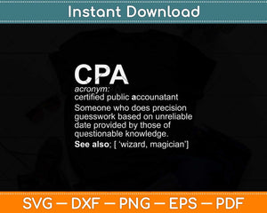 CPA Certified Public Accountant Definition Funny Svg Png Dxf Digital Cutting File
