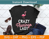 Crazy Flamingo Lady Party Nature Summer Flamingos Svg Png Dxf Digital Cutting File