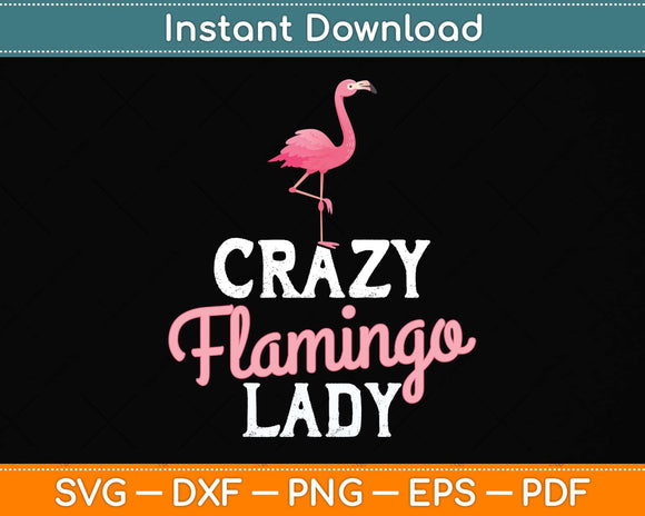 Crazy Flamingo Lady Party Nature Summer Flamingos Svg Png Dxf Digital Cutting File