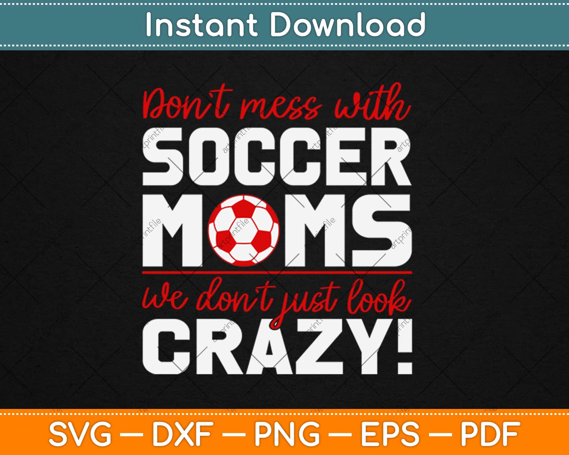 Crazy Soccer Mom Gifts We Don't Just Look Crazy Svg Design Cricut Cutting Files