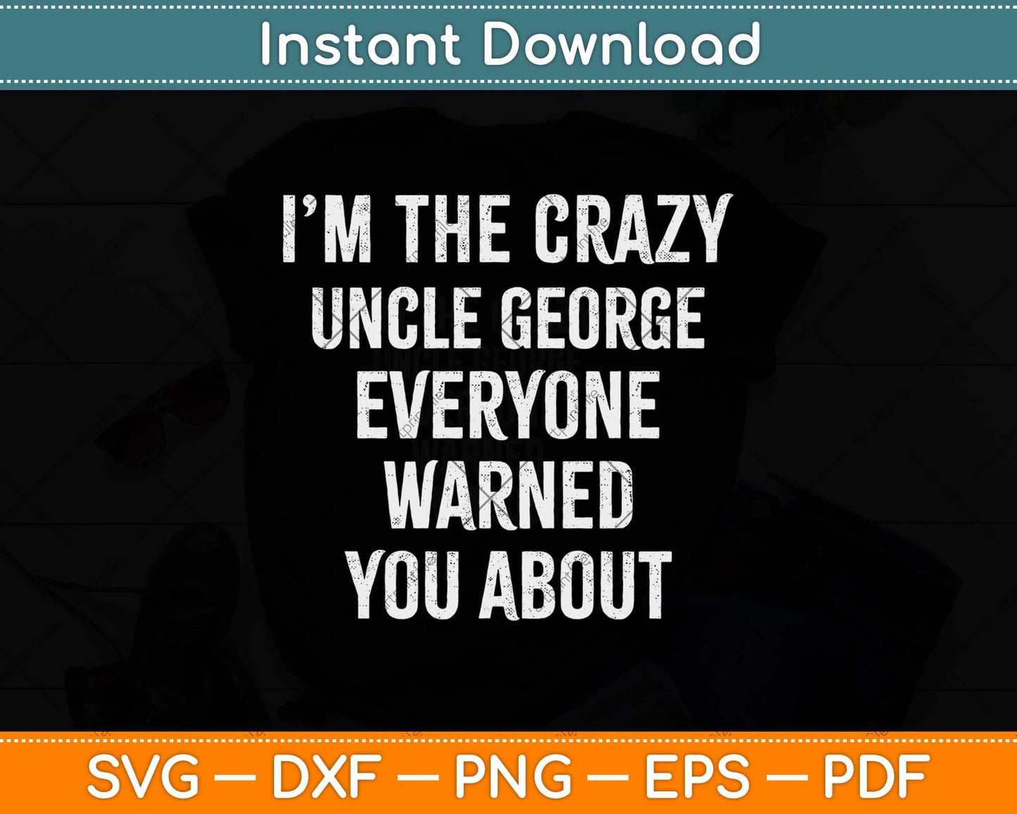 Crazy Uncle George Gifts Family Reunion Fathers Day Svg Design
