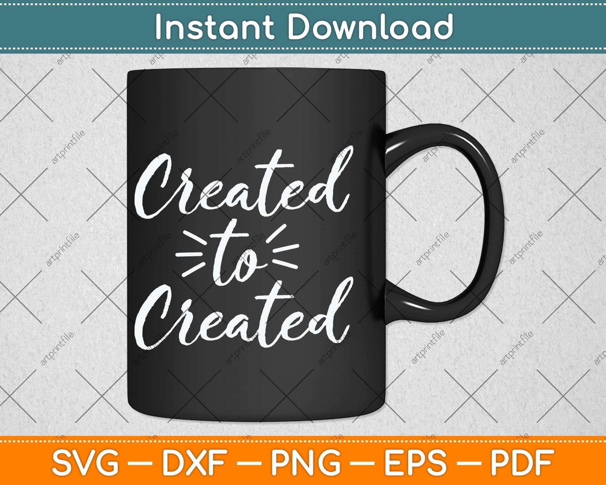 Created To Create Artist Fathers Day Svg Png Dxf Digital Cutting File