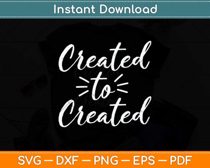 Created To Create Artist Fathers Day Svg Png Dxf Digital Cutting File