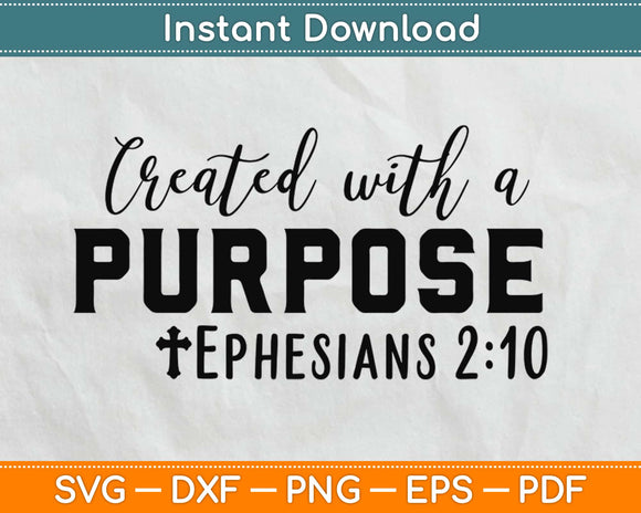 Created With A Purpose Ephesians 2:10 Christian Svg Design Cricut Cutting Files
