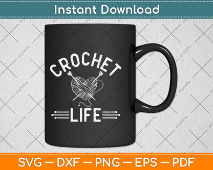 Crochet Life Yarn Svg Design Cricut Printable Cutting Files
