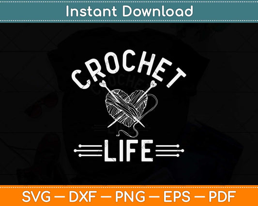 Crochet Life Yarn Svg Design Cricut Printable Cutting Files