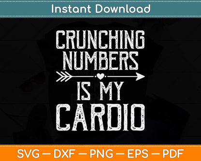 Crunching Numbers Is My Cardio Svg Png Dxf Digital Cutting File