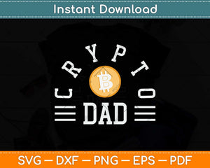 Crypto Dad Bitcoin Cryptocurrency Fathers Day Svg Png Dxf Digital Cutting File