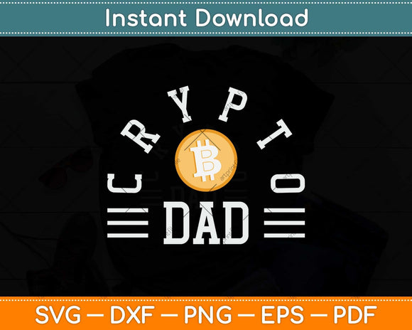 Crypto Dad Bitcoin Cryptocurrency Fathers Day Svg Png Dxf Digital Cutting File