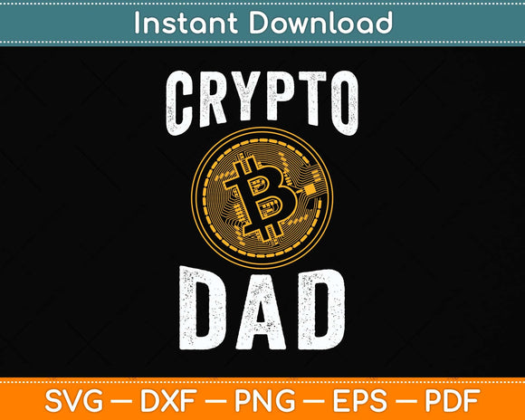 Crypto Dad - Investor Bull Day Trader Trading Bitcoin BTC Svg Png Dxf Digital Cutting File
