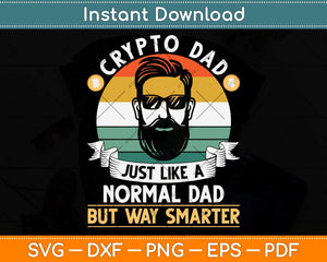 Crypto Dad Just Like A Normal Dad But Way Smarter Svg Png Dxf Digital Cutting File