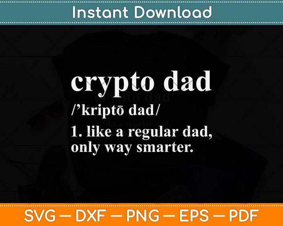 Crypto Dad Like A Regular Dad Cryptocurrency Fathers Day Svg Png Dxf Cutting File