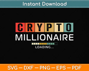 Crypto Millionaire Vintage Bitcoin Crypto Svg Png Dxf Digital Cutting File