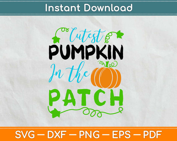 Cutest Pumpkin In The Patch Svg Design Cricut Printable Cutting Files