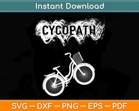 Cycopath Funny Cycling Svg Design Cricut Printable Cutting Files