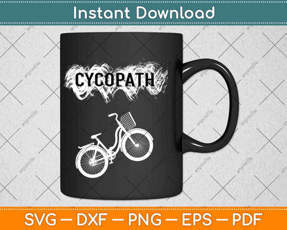 Cycopath Funny Cycling Svg Design Cricut Printable Cutting Files