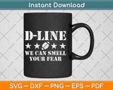 D-Line Smell Your Fear American Football Defensive Lineman Svg Png Dxf File