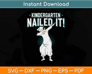 Dabbing Graduation Class Of 2022 Boy Kindergarten Nailed It Svg Png Dxf Cutting File