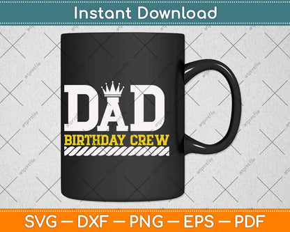 Dad Birthday Crew Construction Worker Father's Day Svg Png Dxf Digital Cutting File