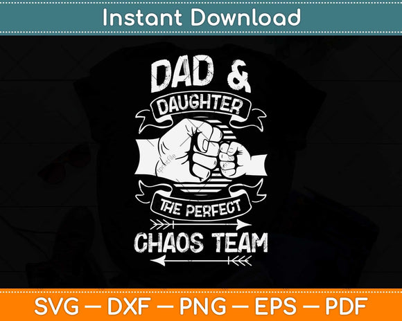 Dad Daughter A Perfect Chaos Team Fathers Day Svg Png Dxf Digital Cutting File