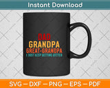 Dad Grandpa Great Grandpa Fathers Day Svg Png Dxf Digital Cutting File