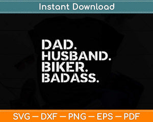 Dad Husband Biker Badass Fathers Day Svg Png Dxf Digital Cutting File