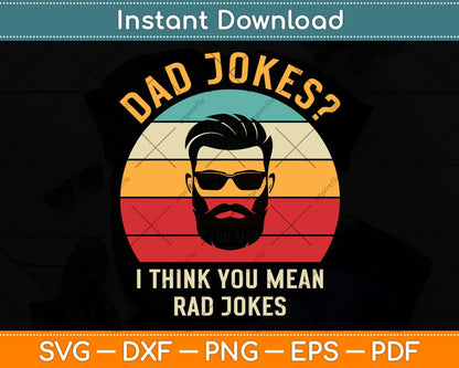 Dad Jokes I Think You Mean Rad Jokes Funny Dad Svg Png Dxf Digital Cutting File