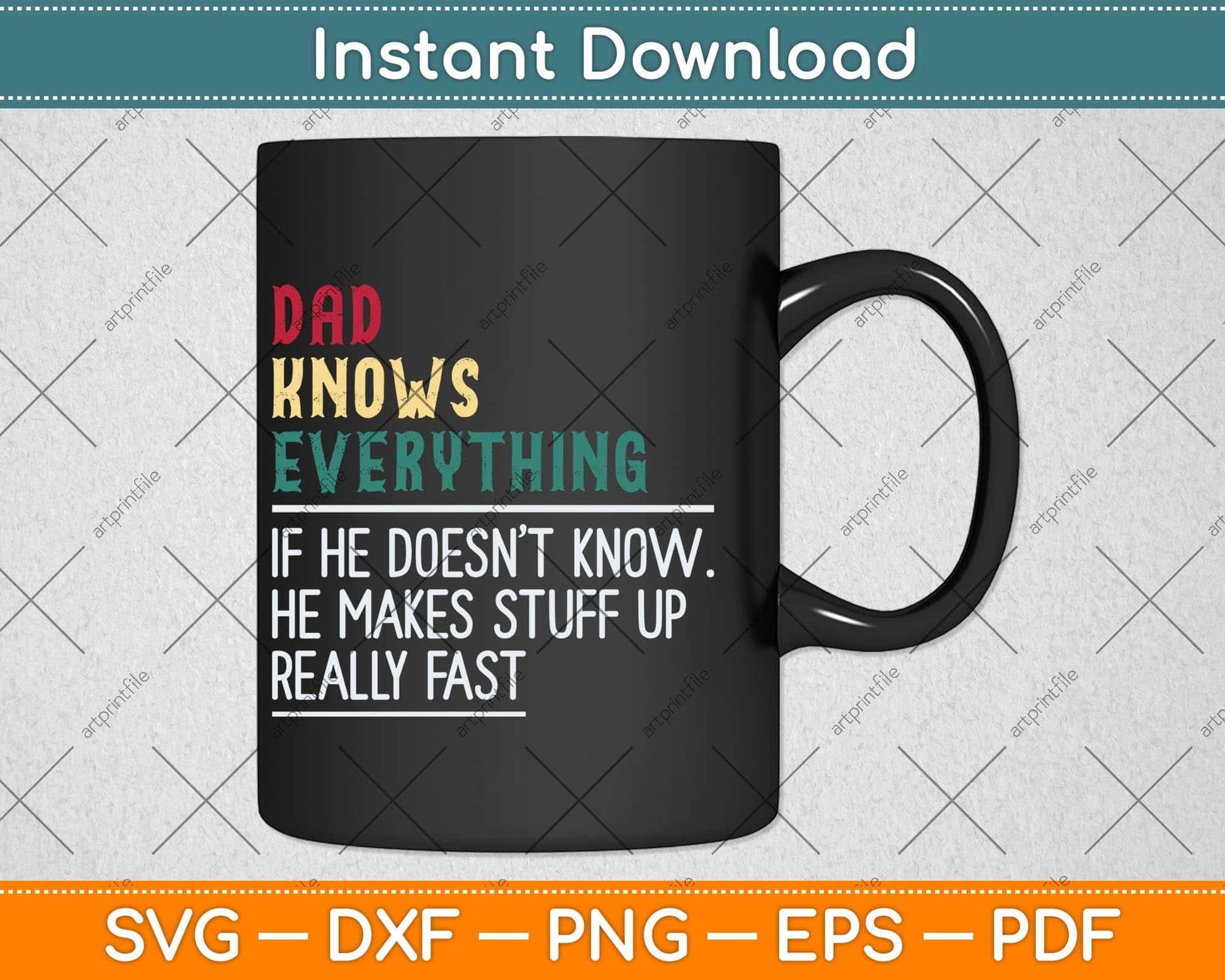 Dad know Everything Father's Day Funny Svg Png Dxf Digital Cutting File