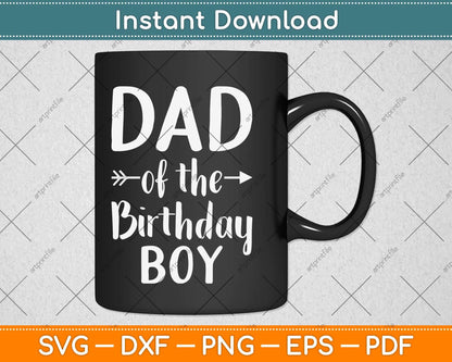 Dad of the Birthday Boy Funny Father Papa Svg Png Dxf Digital Cutting File