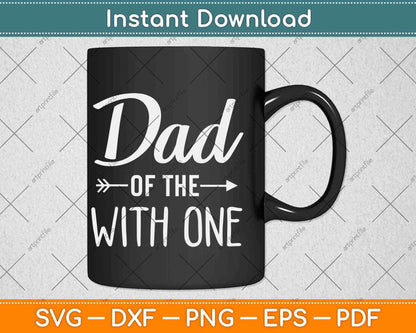 Dad Of The Wild One 1st Birthday Svg Png Dxf Digital Cutting File