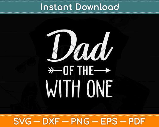 Dad Of The Wild One 1st Birthday Svg Png Dxf Digital Cutting File