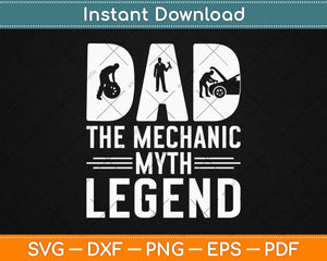 Dad The Mechanic Myth Legend Svg Design Cricut Printable Cutting Files